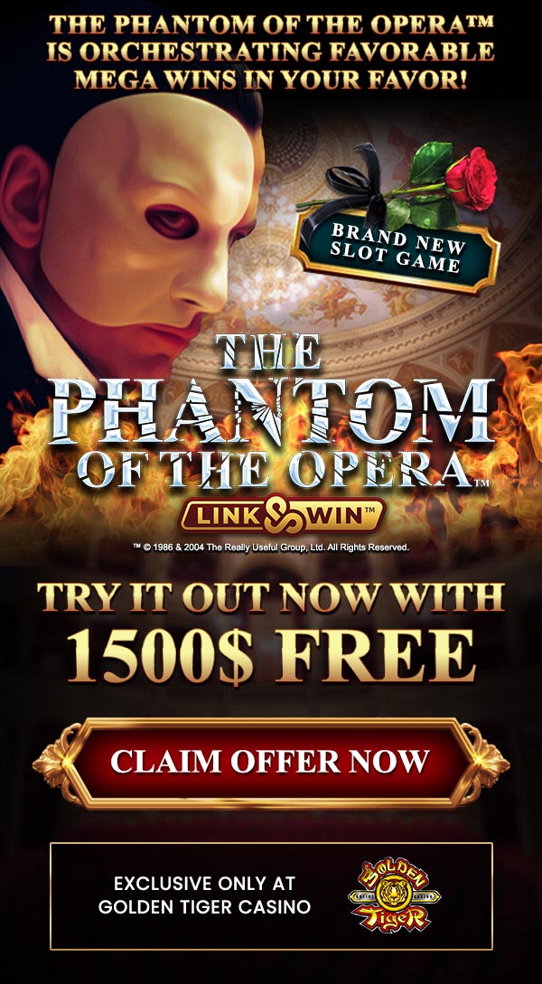 
                                Play it now --> The Phantom of the Opera™, $1500 WELCOME BONUS. Turn on your images to see what you’re missing.
                                